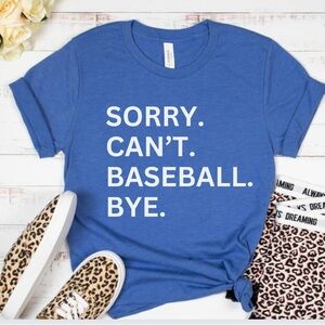 NEW Sorry Can’t Baseball Bye graphic t shirt